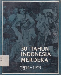 30 Tahun Indonesia Merdeka 1974-1975