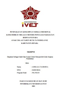 Skripsi : PENINGKATAN KEMAMPUAN SOSIAL EMOSIONAL
KEMANDIRIAN MELALUI METODE PENUGASAN KEGIATAN
BERNYANYI PADA
ANAK USIA 4-5 TAHUN DI TK TA WEDELAN 02
KABUPATEN JEPARA -Cd Skripsi