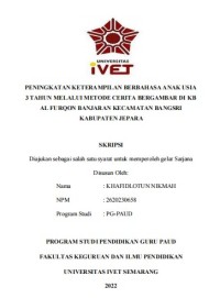 Skripsi : PENINGKATAN KETERAMPILAN BERBAHASA ANAK USIA
3 TAHUN MELALUI METODE CERITA BERGAMBAR DI KB
AL FURQON BANJARAN KECAMATAN BANGSRI
KABUPATEN JEPARA  - Cd Skripsi