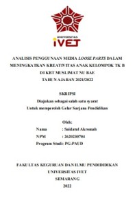 Skripsi : ANALISIS PENGGUNAAN MEDIA LOOSE PARTS DALAM
MENINGKATKAN KREATIVITAS ANAK KELOMPOK TK B
DI KBT MUSLIMAT NU BAE
TAHUN AJARAN 2021/2022 -Cd Skripsi