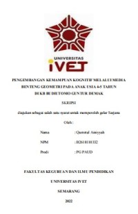 Skripsi : PENGEMBANGAN KEMAMPUAN KOGNITIF MELALUI MEDIA
BENTENG GEOMETRI PADA ANAK USIA 4-5 TAHUN
DI KB BUDIUTOMO GUNTUR DEMAK -Cd Skripsi