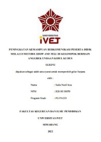 Skripsi : PENINGKATAN KEMAMPUAN BERKOMUNIKASI PESERTA DIDIK
MELALUI METODE SHOW AND TELL DI KELOMPOK BERMAIN
ANGGREK UNDAAN KIDUL KUDUS - Cd Skripsi