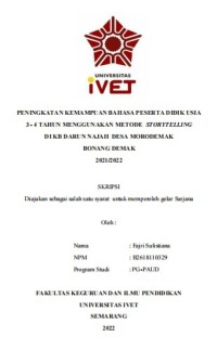 Skripsi : PENINGKATAN KEMAMPUAN BAHASA PESERTA DIDIK USIA
3 - 4 TAHUN MENGGUNAKAN METODE STORYTELLING
DI KB DARUN NAJAH DESA MORODEMAK
BONANG DEMAK -Cd Skripsi