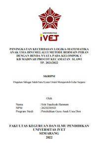 Skripsi : PENINGKATAN KECERDASAN LOGIKA-MATEMATIKA
ANAK USIA DINI MELALUI METODE BERMAIN PERAN
DENGAN BENDA NYATA PADA KELOMPOK C
KB MADINAH PROCOT KECAMATAN SLAWI
TP. 2021/2022 - Cd Skripsi