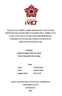 Skripsi : PENGGUNAAN MEDIA LOOSE PART BAHAN ALAM UNTUK
MENINGKATKAN KEMAMPUAN MATEMATIKA PERMULAAN
PADA ANAK USIA 3-4 TAHUN KELOMPOK BERMAIN
PAMARDI YOGATAMA KECAMATAN KANDANGAN
KABUPATEN TEMANGGUNG - Cd Skripsi