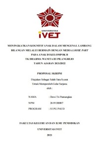Skripsi : MENINGKATKAN KOGNITIF ANAK DALAM MENGENAL LAMBANG
BILANGAN MELALUI BERMAIN DENGAN MEDIA LOOSE PART
PADA ANAK DI KELOMPOK B
TK DHARMA WANITA III PILANGREJO
TAHUN AJARAN 2021/2022 - Cd Skripsi