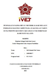 Skripsi : PENINGKATAN KEMAMPUAN MOTORIK KASAR MELALUI
PERMAINAN RACING CARPET PADA ANAK USIA 4-5 TAHUN
DI TK PERTIWI KECEMEN I KECAMATAN MANISRENGGO
KABUPATEN KLATEN - Cd Skripsi