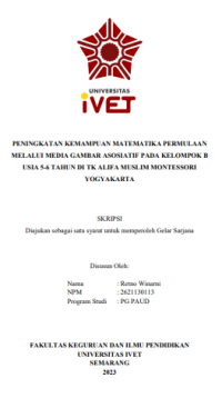 SKRIPSI : PENINGKATAN KEMAMPUAN MATEMATIKA PERMULAAN MELALUI MEDIA GAMBAR ASOSIATIF PADA KELOMPOK B USIA 5-6 TAHUN DI TK ALIFA MUSLIM MONTESSORI
YOGYAKARTA