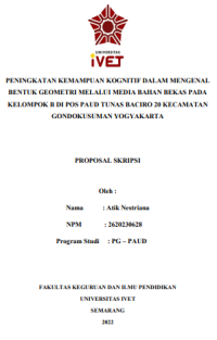 SKRIPSI : PENINGKATAN KEMAMPUAN KOGNITIF DALAM MENGENAL BENTUK GEOMETRI MELALUI MEDIA BAHAN BEKAS PADA KELOMPOK B DI POS PAUD TUNAS BACIRO 20 KECAMATAN 
GONDOKUSUMAN YOGYAKARTA
