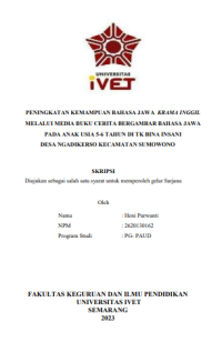 PENINGKATAN KEMAMPUAN BAHASA JAWA KRAMA INGGIL MELALUI MEDIA BUKU CERITA BERGAMBAR BAHASA JAWA PADA ANAK USIA 5-6 TAHUN DI TK BINA INSANI DESA NGADIKERSO KECAMATAN SUMOWONO