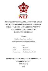 PENINGKATAN KETERAMPILAN MOTORIK KASAR MELALUI PERMAINAN MI-MI NDONG PADA ANAK USIA 3-4 TAHUN KB MAWAR DESA RINGINPITU
KECAMATAN TANGGUNGHARJO KABUPATEN GROBOGAN