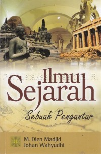 Ilmu sejarah : sebuah pengantar