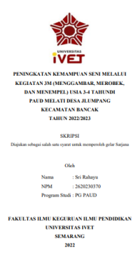PENINGKATAN KEMAMPUAN SENI MELALUI KEGIATAN 3M (MENGGAMBAR, MEROBEK, DAN MENEMPEL) USIA 3-4 TAHUNDI PAUD MELATI DESA JLUMPANG
KECAMATAN BANCAK
TAHUN 2022/2023
