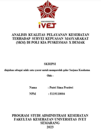 SKRIPSI :  ANALISIS KUALITAS PELAYANAN KESEHATAN TERHADAP SURVEI KEPUASAN MASYARAKAT (SKM) DI POLI KIA PUSKESMAS X DEMAK