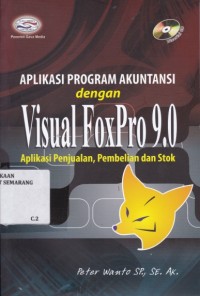 Aplikasi Program Akuntansi dengan Visual FoxPro 9.0 (Aplikasi Penjualan, Pembelian dan Stok)