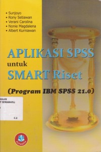 Aplikasi SPSS untuk SMART Riset (Program IBM SPSS 21.0)