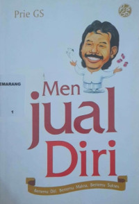 Menjual diri : Bertemu Diri, Bertemu Makna, Bertemu Sukses
