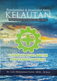 Keselamatan & Kesehatan Kerja Kelautan (Kajian Keselamatan dan Kesehatan Kerja Sektor Maritim)