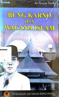 Bung Karno dan wacana Islam : kenangan 100 tahun Bung Karno