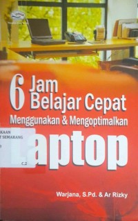 6 Jam Belajar Cepat Menggunakan & Mengoptimalkan Laptop
