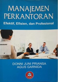 Manajemen perkantoran : efektif, efisien, dan profesional