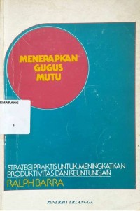 Menerapkan gugus mutu : strategi praktis untuk meningkatkan produktivitas dan keuntungan