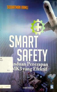 Smart Safety : Panduan Penerapan SMK3 yang Efektif