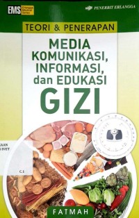 Teori & Penerapan Media Komunikasi, Informasi, dan Edukasi Gizi