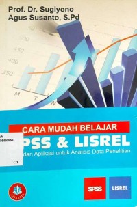 Cara Mudah Belajar SPSS & LISREL : Teori dan Aplikasi untuk Analisis Data Penelitian