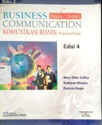 Komunikasi Bisnis : Proses & Produk