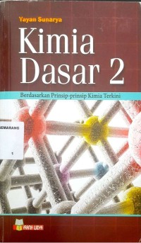 Kimia Dasar 2 : Berdasarkan Prinsip-prinsip Kimia Terkini