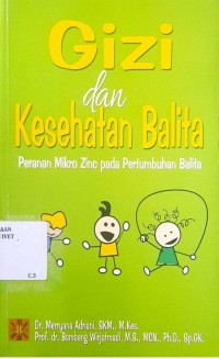 Gizi dan Kesehatan Balita : Peranan Mikro Zinc pada Pertumbuhan Balita