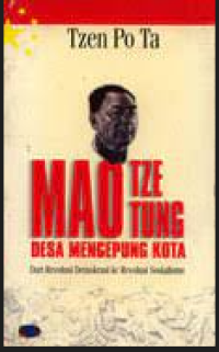 Mao Tze Tung Desa Mengepung Kota: Dari Revolusi Demokrasi ke Revolusi Sosialisme