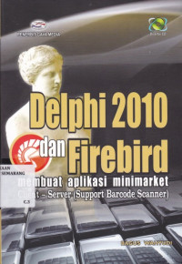 Delphi 2010 dan Firebird: Membuat Aplikasi Minimarket Client-Server (Support Barcode Scanner)