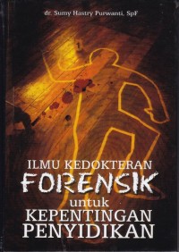 Ilmu kedokteran forensik untuk kepentingan penyidikan