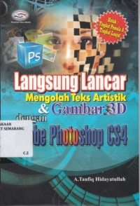 Langsung Lancar Mengolah Teks Artistik & Gambar 3D dengan Adobe Photoshop CS4