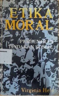 Etika moral: pembenaran tindakan sosial