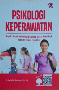 Psikologi keperawatan : aspek-aspek psikologi, konsep dasar psikologi, teori perilaku manusia