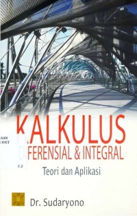 Kalkulus Diferensial & Integral : Teori & Aplikasi