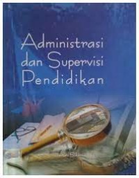 Administrasi dan Supervisi Pendidikan