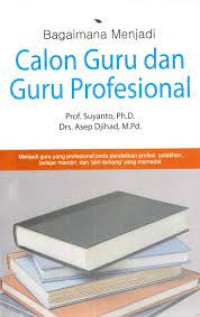 Bagaimana Menjadi  Calon guru dan guru profesional