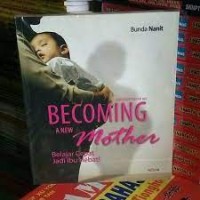 Becoming a new mother belajar cepat jadi ibu hebat