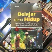 Belajar Demi Hidup Menjadikan Pendidikan Untuk Masa depan yang lebih baik