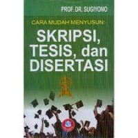 cara mudah menyusun skripsi, tesis dan disertasi