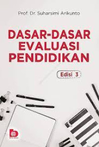 dasar dasar evaluasi pendidikan : edisi 3