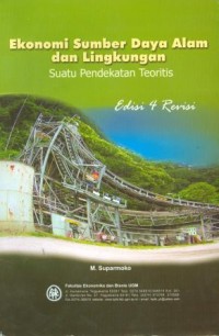 Ekonomi sumber daya alam dan lingkungan : suatu pendekatan teoritis