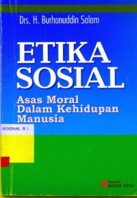Etika sosial : asas moral dalam kehidupan manusia / H. Burhanuddin Salam