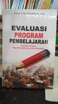 Evaluasi Program Pembelajaran: panduan praktis bagi calon pendidik