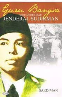 Guru bangsa: sebuah biografi jendral sudirman