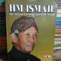 HM Ismail: menggali emas jawa tengah